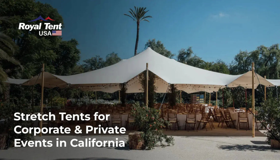 Why Stretch Tents in California Are the Perfect Choice for Corporate and Private Events Royal Tent USA