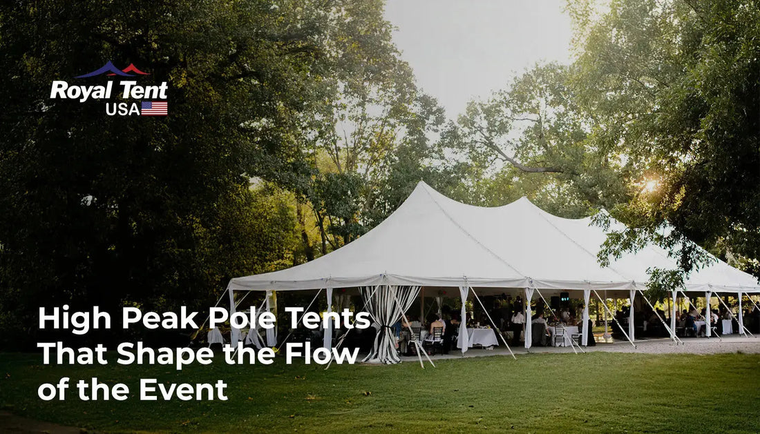 High Peak Pole Tents That Shape the Flow of the Event Royal Tent USA